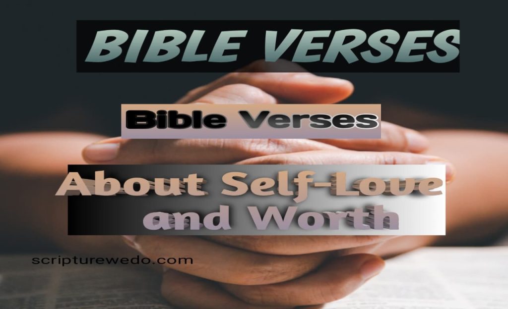 Bible Verses About Self-Love and Worth