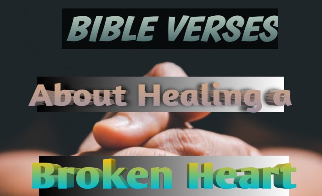 Bible Verses About Healing a Broken Heart