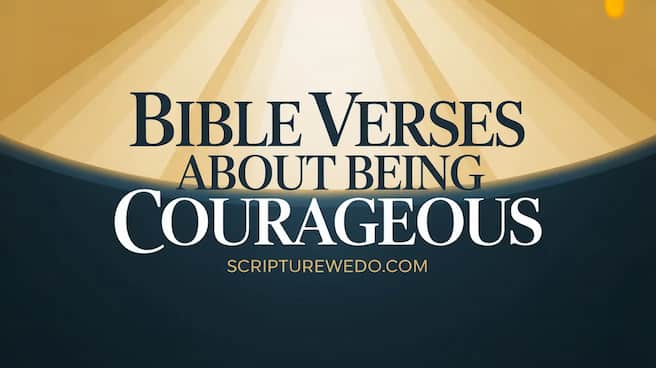 Bible Verses About Being Courageous