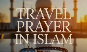Travel Prayer in Islam