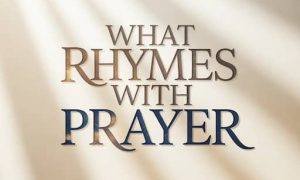 What Rhymes With Prayer