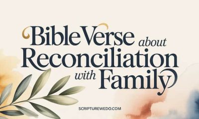Bible Verses About Reconciliation with Family