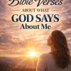 Bible Verses About What God Says About Me