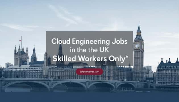 Cloud Engineering Jobs in the UK (Skilled Workers Only)