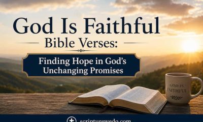 God Is Faithful Bible Verses: Finding Hope in God's Unchanging Promises